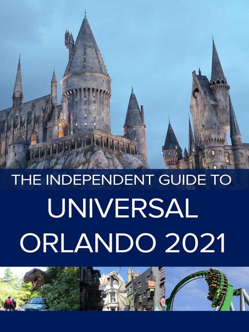 Title details for The Independent Guide to Universal Orlando 2021 by G Costa - Available